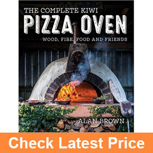 The Complete Kiwi Pizza Oven Cookbook