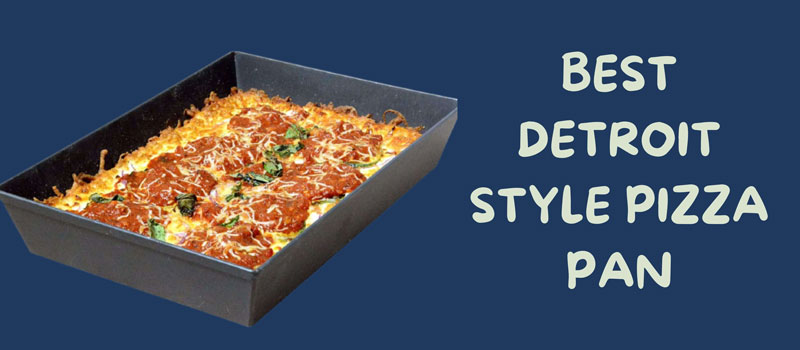 Best Detroit Style Pizza Pan